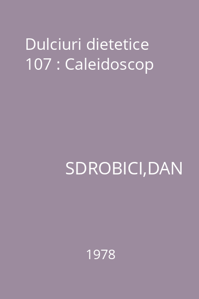 Dulciuri dietetice 107 : Caleidoscop