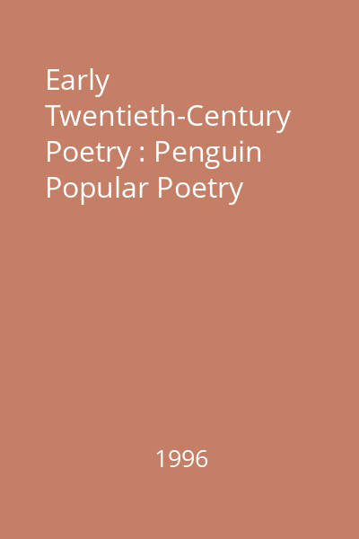 Early Twentieth-Century Poetry : Penguin Popular Poetry