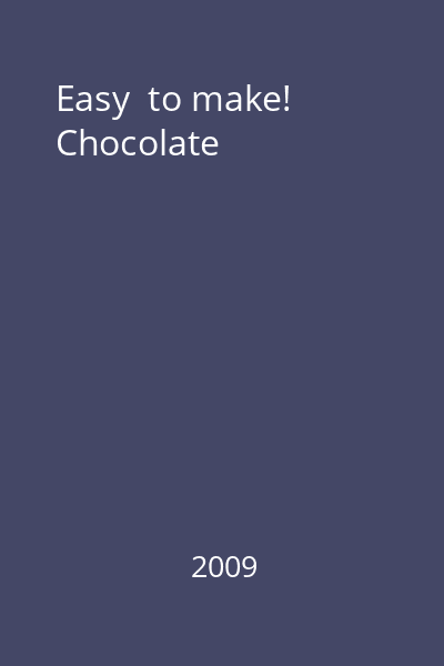 Easy  to make! Chocolate