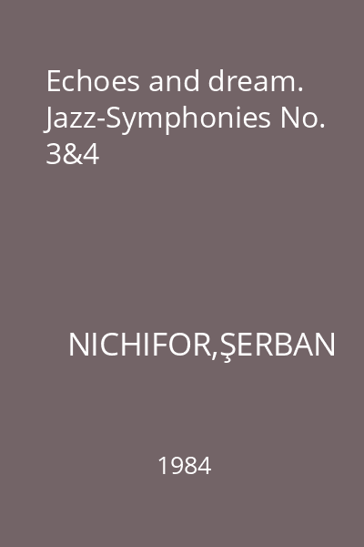 Echoes and dream. Jazz-Symphonies No. 3&4