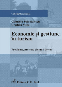 Economie şi gestiune în turism = Probleme,proiecte şi studii de caz : Oeconomica