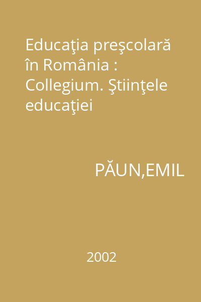 Educaţia preşcolară în România : Collegium. Ştiinţele educaţiei