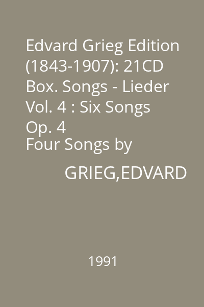 Edvard Grieg Edition (1843-1907): 21CD Box. Songs - Lieder Vol. 4 : Six Songs Op. 4
Four Songs by Bj. Bjornson
Reminescences from Mountains and Fjords Op. 44
Six Songs Op. 48
"Norway" Five Songs Op. 58 CD 18 : Songs Vol. 4