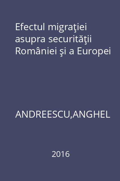 Efectul migraţiei asupra securităţii României şi a Europei