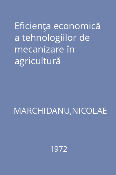 Eficienţa economică a tehnologiilor de mecanizare în agricultură