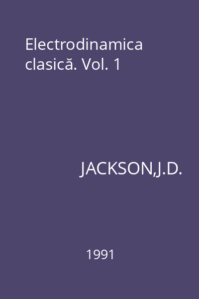 Electrodinamica clasică. Vol. 1