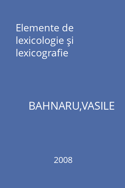 Elemente de lexicologie şi lexicografie