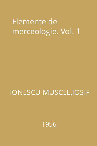 Elemente de merceologie. Vol. 1