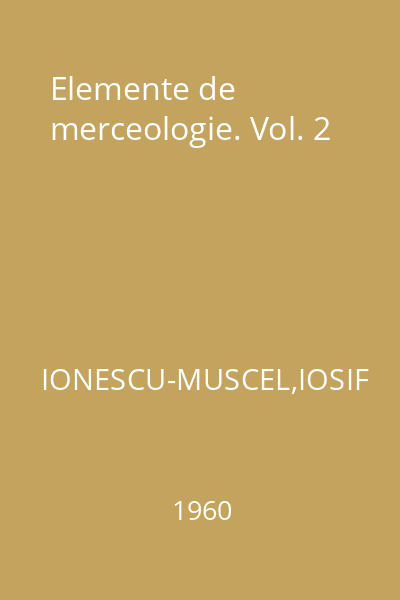 Elemente de merceologie. Vol. 2