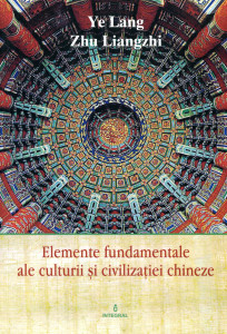 Elemente fundamentale ale culturii şi civilizaţiei chineze