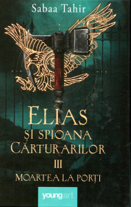 Elias şi spioana cărturarilor. Vol. 3 : Moartea la porţi