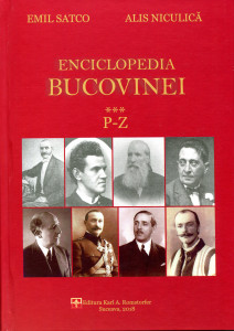 Enciclopedia Bucovinei: Personalităţi, localităţi, societăţi, presă, instituţii. Vol. 3 : P-Z