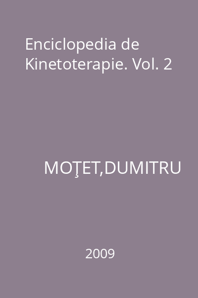 Enciclopedia de Kinetoterapie. Vol. 2