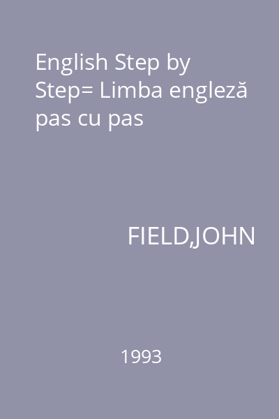 English Step by Step= Limba engleză pas cu pas