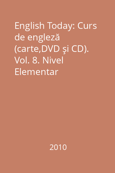 English Today: Curs de engleză (carte,DVD şi CD). Vol. 8. Nivel Elementar