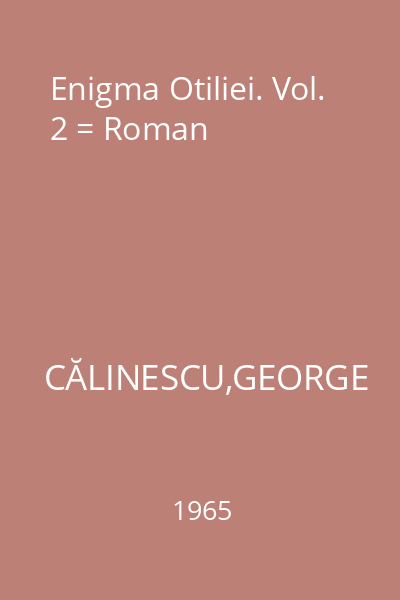 Enigma Otiliei. Vol. 2 = Roman