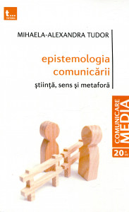 Epistemologia comunicării: Ştiinţă, sens şi metaforă