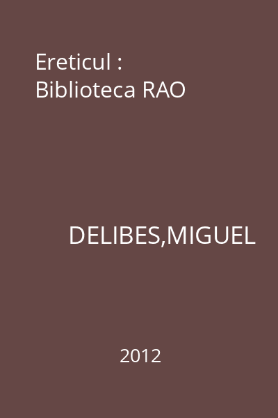 Ereticul : Biblioteca RAO