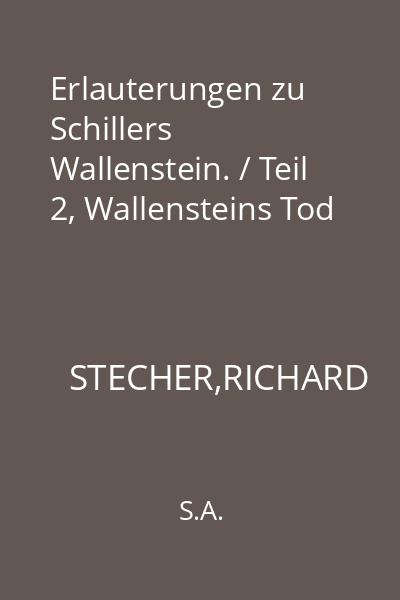Erlauterungen zu Schillers Wallenstein. / Teil 2, Wallensteins Tod