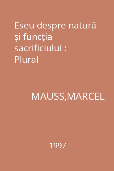 Eseu despre natură şi funcţia sacrificiului : Plural