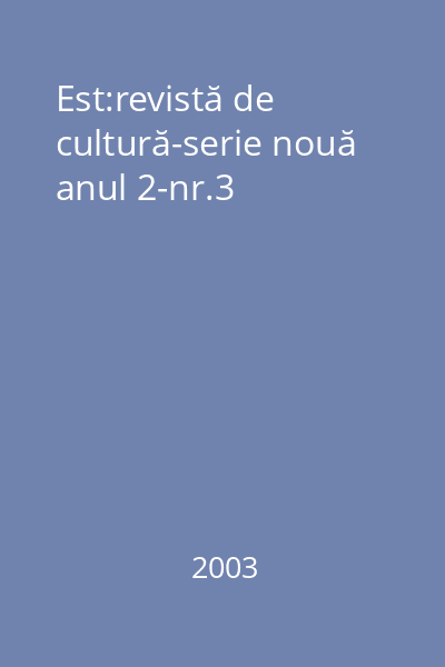 Est:revistă de cultură-serie nouă anul 2-nr.3