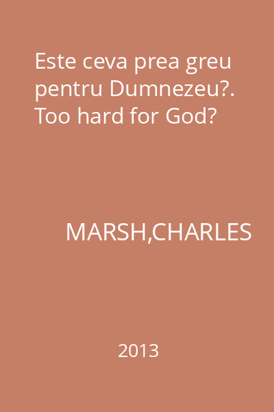 Este ceva prea greu pentru Dumnezeu?. Too hard for God?