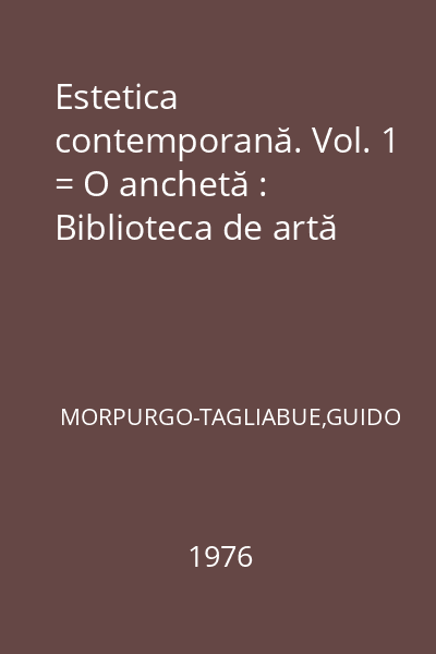Estetica contemporană. Vol. 1 = O anchetă : Biblioteca de artă