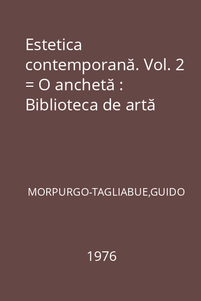 Estetica contemporană. Vol. 2 = O anchetă : Biblioteca de artă