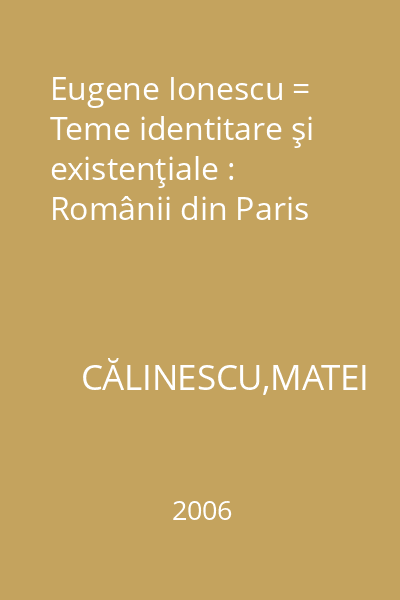 Eugene Ionescu = Teme identitare şi existenţiale : Românii din Paris
