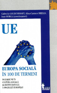 Europa socială în 100 de termeni: Incursiune în cultura socială şi instituţională a spaţiului european