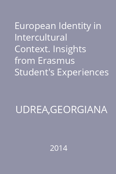 European Identity in Intercultural Context. Insights from Erasmus Student's Experiences