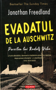 Evadatul de la Auschwitz : Povestea lui Rudolf Vrba
