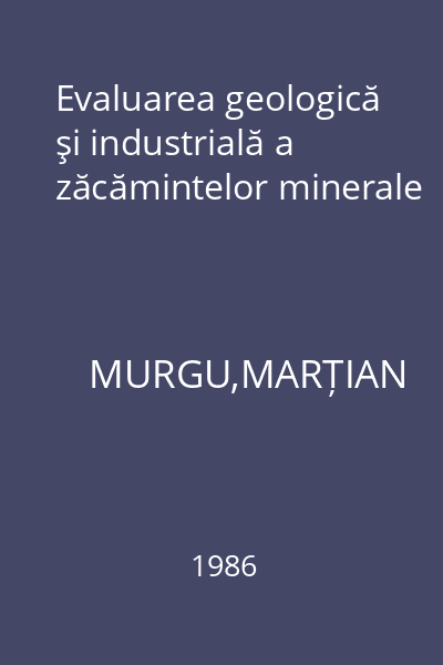 Evaluarea geologică şi industrială a zăcămintelor minerale