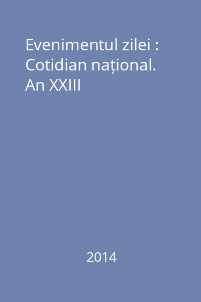 Evenimentul zilei : Cotidian național. An XXIII