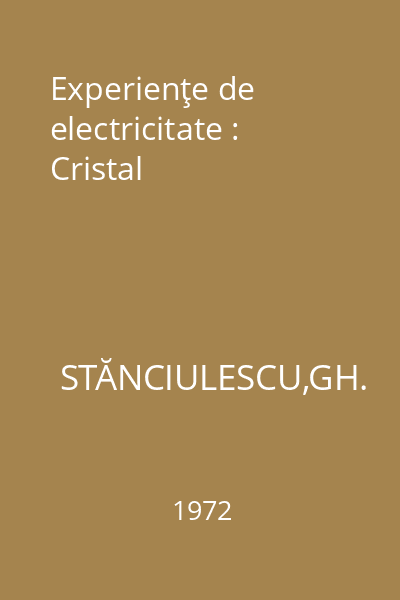 Experienţe de electricitate : Cristal