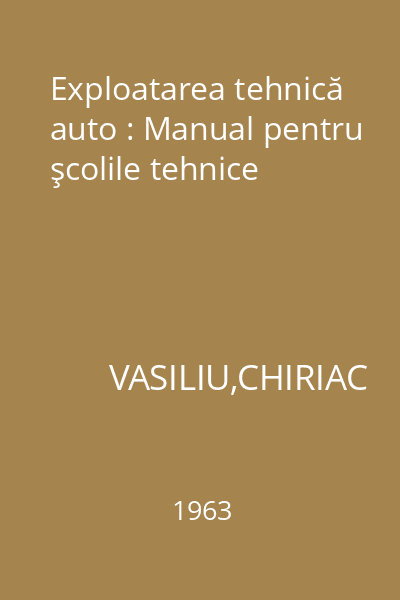 Exploatarea tehnică auto : Manual pentru şcolile tehnice