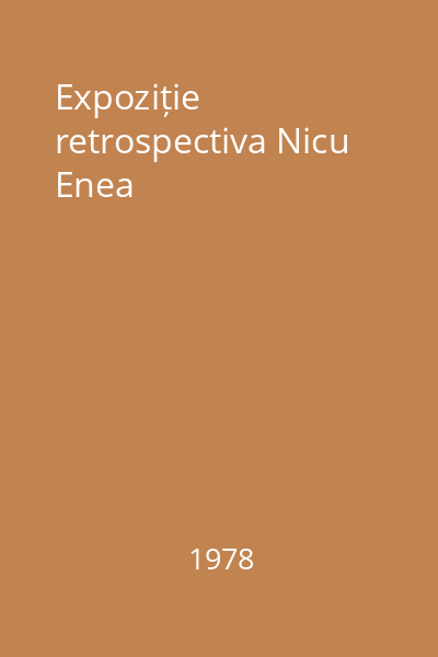Expoziție retrospectiva Nicu Enea