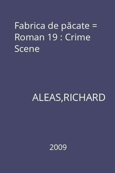 Fabrica de păcate = Roman 19 : Crime Scene
