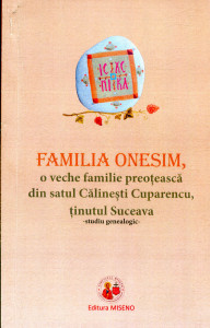 Familia Onesim, o veche familie preoțească din satul Călinești Cuparencu, ținutul Suceava - Studiu genealogic