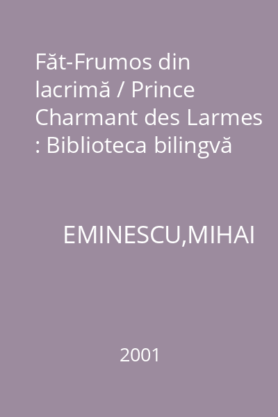 Făt-Frumos din lacrimă / Prince Charmant des Larmes : Biblioteca bilingvă