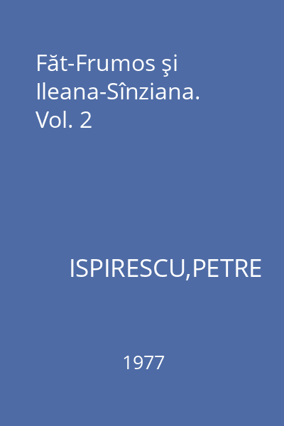 Făt-Frumos şi Ileana-Sînziana. Vol. 2