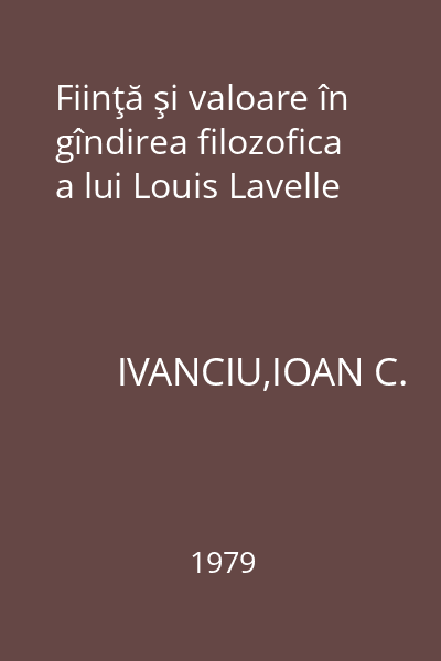 Fiinţă şi valoare în gîndirea filozofica a lui Louis Lavelle