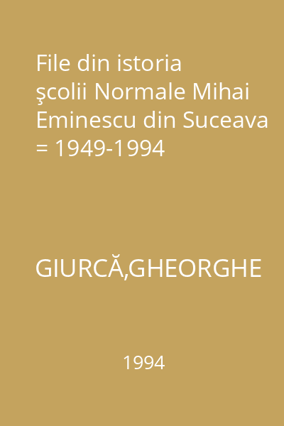 File din istoria şcolii Normale Mihai Eminescu din Suceava = 1949-1994
