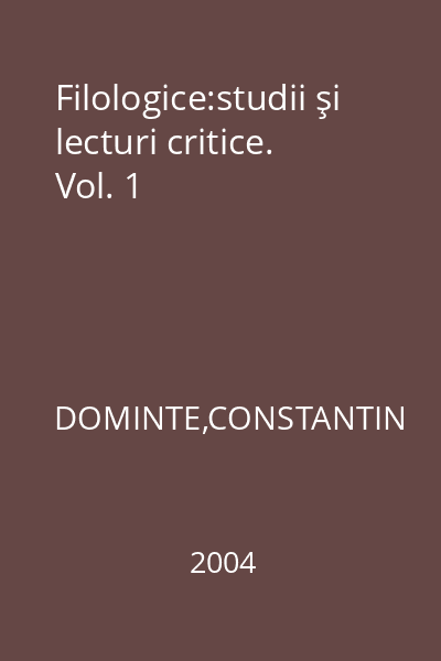 Filologice:studii şi lecturi critice. Vol. 1