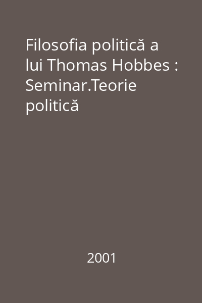 Filosofia politică a lui Thomas Hobbes : Seminar.Teorie politică