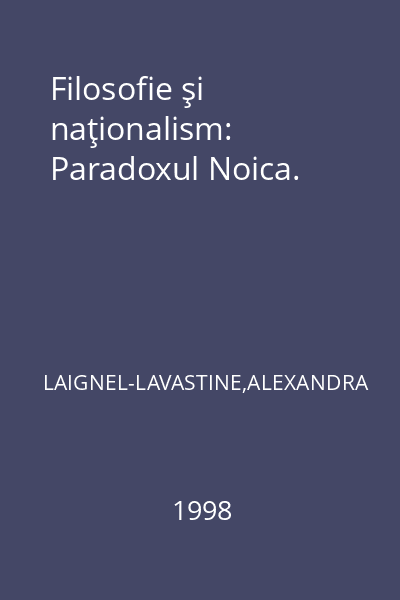 Filosofie şi naţionalism: Paradoxul Noica.