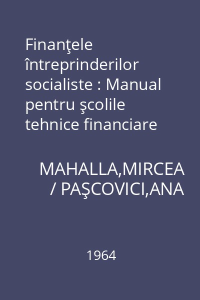 Finanţele întreprinderilor socialiste : Manual pentru şcolile tehnice financiare