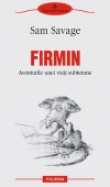 Firmin = Aventurile unei vieţi subterane Proză XXI : Biblioteca polirom