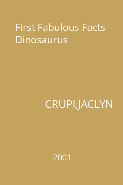 First Fabulous Facts Dinosaurus
