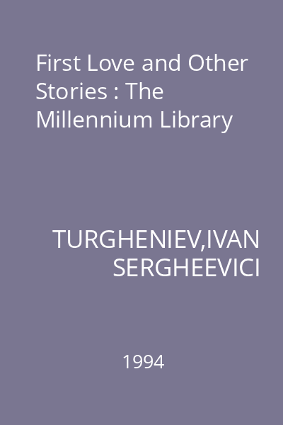 First Love and Other Stories : The Millennium Library